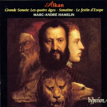Marc-André Hamelin, CD ALKAN: GRANDE SONATE 'LES QUATRE AGES', SONATINE & LE FESTIN D'ESOPE