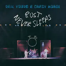 YOUNG, NEIL & CRAZY HORSE - RUST NEVER SLEEPS thumbnail