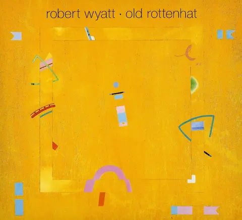 WYATT, ROBERT - OLD ROTTENHAT