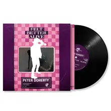 Peter Doherty, Vinyl FELT BETTER ALIVE