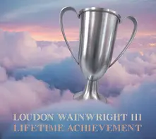 Loudon Wainwright III – III- - LIFETIME ACHIEVEMENT (CD)