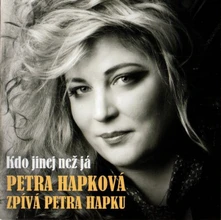 CD Kdo Jinej Než Já: Petra Hapková Zpívá Petra Hapku