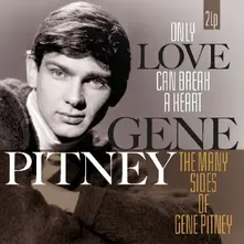 ONLY LOVE CAN BREAK A HEART/MANY SIDES OF GENE PITNEY thumbnail