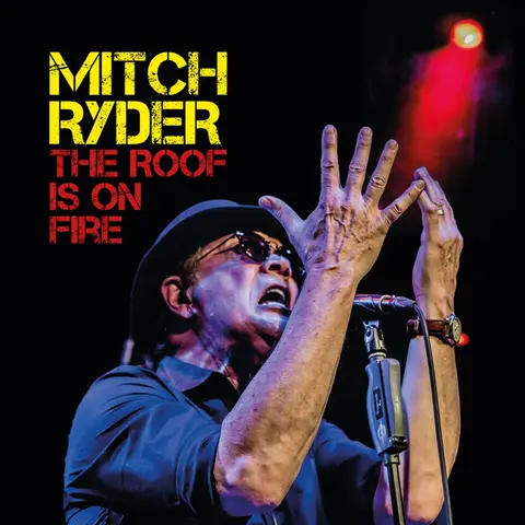 Mitch Ryder – CD THE ROOF IS ON FIRE