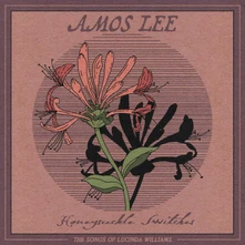Amos Lee, CD HONEYSUCKLE SWITCHES: THE SONGS OF LUCINDA WILLIAMS