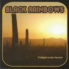 Black Rainbows, Vinyl TWILIGHT IN THE DESERT
