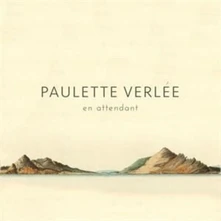 Paulette Verlée, CD EN ATTENDANT