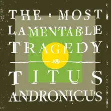 Titus Andronicus – MOST LAMENTABLE TRAGEDY (CD)