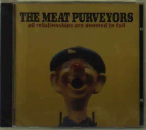 The Meat Purveyors – CD ALL RELATIONSHIPS ARE DOO