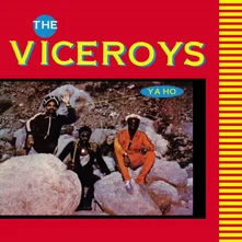 The Viceroys, Vinyl YA HO