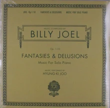 Billy Joel, Vinyl Fantasies & Delusions (Opus 1-10 Music For Solo Piano)