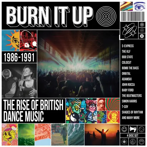 BURN IT UP THE RISE OF BRITISH DANCE MUSIC 1986 - 1991