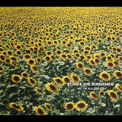 ECHO & BUNNYMEN - ME, I'M ALL SMILES