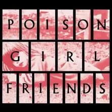 POISON GIRL FRIENDS thumbnail