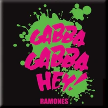 Magnetka Gabba, Gabba, Hey