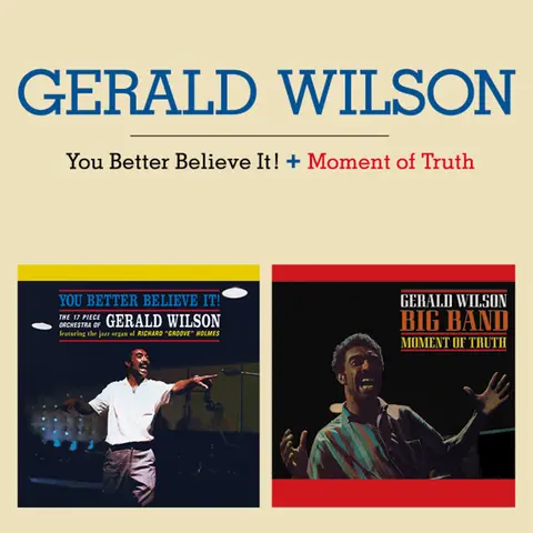 Gerald Wilson Orchestra – CD WILSON, GERALD - YOUR BETTER BELIEVE IT/MOMENT OF TRUTH
