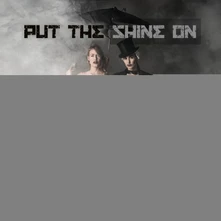 CD PUT THE SHINE ON
