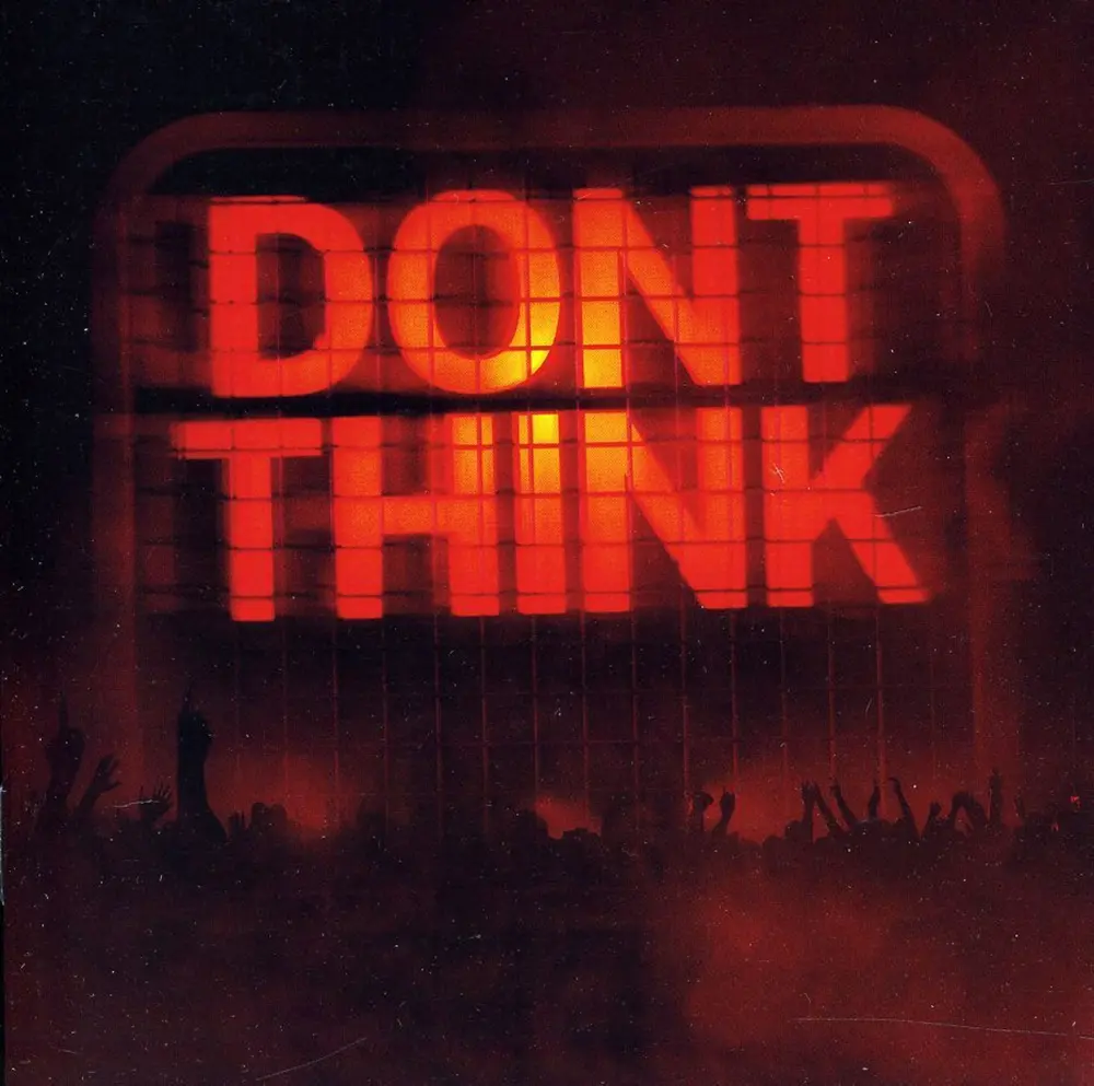 Don´t Think