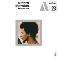 Clifford Thornton, CD KETCHAOUA