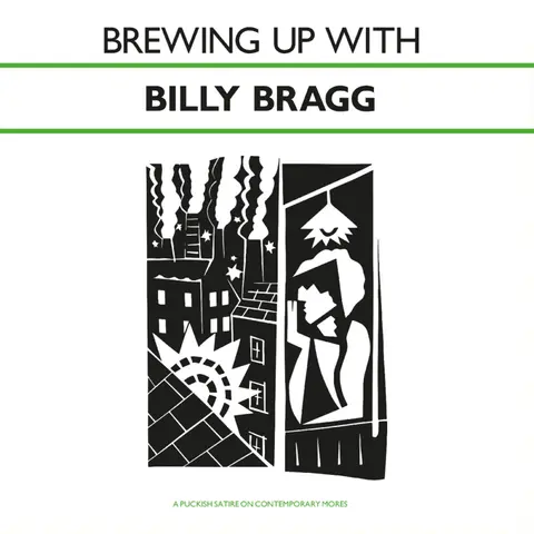 BREWING UP WITH BILLY BRAGG