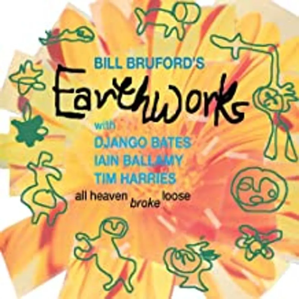 BRUFORD, BILL'S EARTHWORKS - ALL HEAVEN BROKE LOOSE