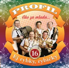 Skupina Profil – Ako za mlada... Ej rybky, rybičky (16) (CD)