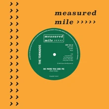 The Tornados, Vinyl 7-NO MORE ME AND YOU / YOU ALWAYS DID WHAT YOU WANTED