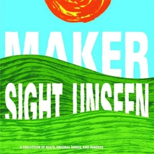 Maker, CD Sight Unseen
