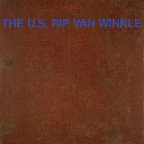 THE U.S. RIP VAN WINKLE