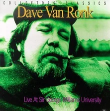 Dave Van Ronk, CD LIVE AT SIR GEORGE WILLIAMS UNIVERSITY