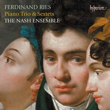 Nash Ensemble, CD FERDINAND RIES: PIANO TRIO & SEXTETS