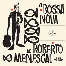 A BOSSA NOVA DE ROBERTO MENESCAL (Vinyl)