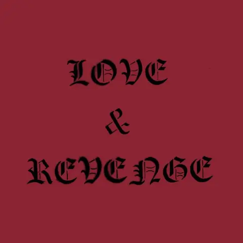 LOVE & REVENGE