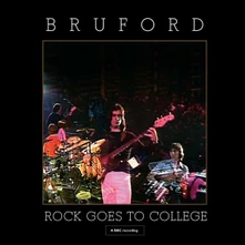 CD BRUFORD, BILL - ROCK GOES TO COLLEGE
