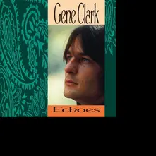Gene Clark – Echoes (CD)