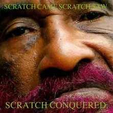 SCRATCH CAME, SCRATCH SAW, SCRATCH CONQUERED thumbnail