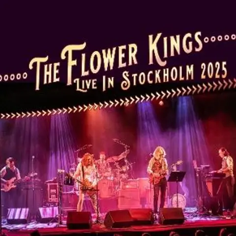 FLOWER KINGS - LIVE IN STOCKHOLM 2025