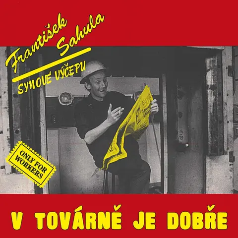 František Sahula – CD V továrně je dobře