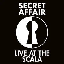 Secret Affair, CD LIVE AT THE SCALA