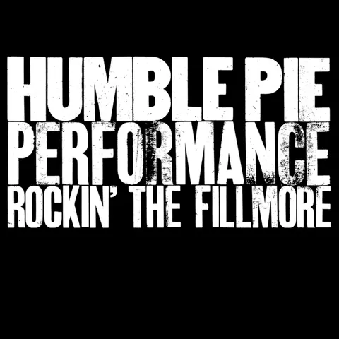 Humble Pie – CD PERFORMANCE - ROCKIN' THE FILLMORE