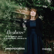 Anna Fedorova, CD BRAHMS: INTERMEZZI, OP. 117 - KLAVIERSTUCKE, OPP. 118 & 119
