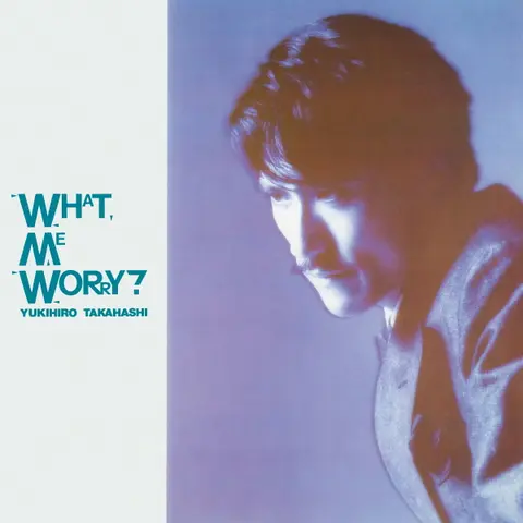Yukihiro Takahashi – Vinyl WHAT, ME WORRY?