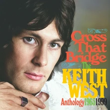 Keith West, CD CROSS THE BRIDGE - THE ANTHOLOGY 1965-1999