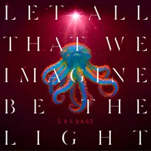 Garbage, Vinyl Let All That We Imagine Be the Light (Neon Orange Vinyl)