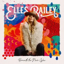 Elles Bailey, CD BENEATH THE NEON GLOW