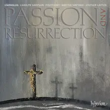 Polyphony – ESENVALDS: PASSION & RESURRECTION & OTHER CHORAL WORKS (CD)