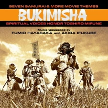 Bukimisha, CD SEVEN SAMURAI & MORE MOVIE THEMES: SPIRITUAL VOICES HONOR TOSHIRO MIFUNE