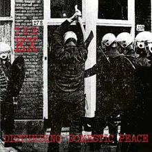 The Ex, Vinyl DISTURBING DOMESTIC PEACE