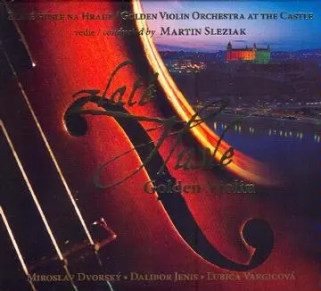 Various Artists – CD ZLATE HUSLE / GOLDEN VIOLIN  ZLATE HUSLE NA HRADE / M. DVORSKY, D. JENIS, L. VARGICOVA