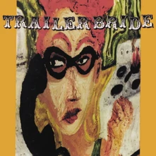 Trailer Bride, CD TRAILER BRIDE